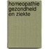 Homeopathie gezondheid en ziekte