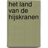 Het land van de hijskranen door Noortje Noordermeer
