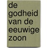 De Godheid van de eeuwige Zoon door Ehw Luimes