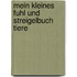 Mein kleines fuhl und Streigelbuch Tiere