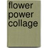 Flower power collage