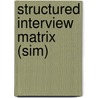 Structured Interview Matrix (SIM) by John Aj Dierx