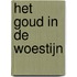 Het goud in de woestijn