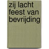 Zij lacht feest van bevrijding door Zij Lacht