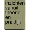 Inzichten vanuit theorie en praktijk by R. de Wildt