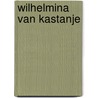 Wilhelmina van Kastanje door Twan van Bragt