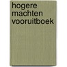 Hogere machten vooruitboek by Joost de Vries