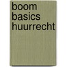 Boom Basics Huurrecht door V.G.J. Boumans