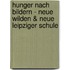 Hunger nach Bildern - Neue Wilden & Neue Leipziger Schule