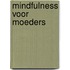 Mindfulness voor moeders