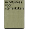 Mindfulness voor sterrenkijkers door Mark Westmoquette