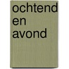 Ochtend en avond by Jon Fosse