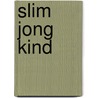 Slim Jong Kind door Betsy van de Grift