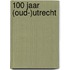 100 jaar (Oud-)Utrecht