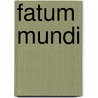 Fatum Mundi door Onbekend