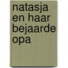 NATASJA EN HAAR BEJAARDE OPA door Tabita Voordewind
