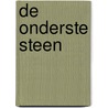 De onderste steen door Onbekend