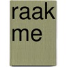 Raak me by Tracy Wolff