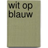 Wit op blauw by Pieter Roemer