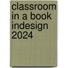 Classroom in a Book InDesign 2024 by Tina DeJarld