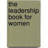 The Leadership Book for Women door Marja Wagenaar