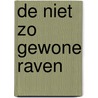 De Niet Zo Gewone Raven by Marjo de Vroed