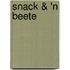 Snack & 'n Beete