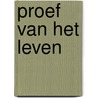 Proef van het leven door Herwig van Hove