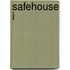 Safehouse I