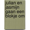 Julian en Jasmijn gaan een blokje om door Ilse De Jong-Lijzenga