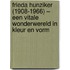 Frieda Hunziker (1908-1966) – een vitale wonderwereld in kleur en vorm