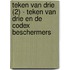 Teken van Drie (2) - Teken van Drie en de Codex beschermers
