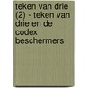 Teken van Drie (2) - Teken van Drie en de Codex beschermers by L.A. Dawn