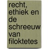 Recht, ethiek en de schreeuw van Filoktetes by Iris van Domselaar