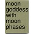 Moon Goddess with Moon phases