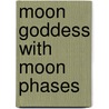 Moon Goddess with Moon phases by Liana J.F. Romeijn