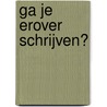 Ga je erover schrijven? door Herman Koch