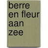 Berre en Fleur aan zee door Annemie Berebrouckx