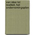 Van Idee tot Realiteit, Het Ondernemingsplan