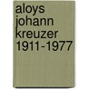 Aloys Johann Kreuzer 1911-1977 door Joep Kock