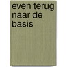 Even terug naar de basis door Onbekend