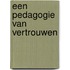 Een Pedagogie van Vertrouwen