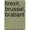 Brexit, Brussel, Brabant door Mathijs Schiffers