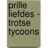 Prille Liefdes - Trotse tycoons door Miranda Lee
