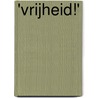 'Vrijheid!' door At Ipenburg