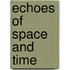 Echoes of Space and Time