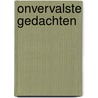 Onvervalste gedachten door JurriëN. Bodaan
