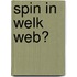 Spin in welk web?