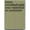 Kleine orchideeëngids voor Nederland en omstreken door Hans Dekker