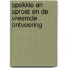 Spekkie en Sproet en de vreemde ontvoering door Vivian den Hollander